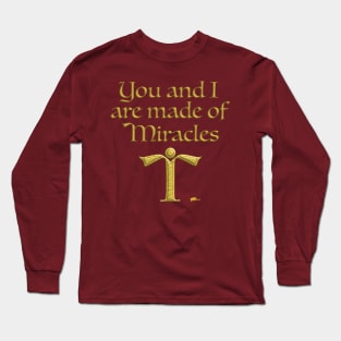 Made of Miracles Long Sleeve T-Shirt